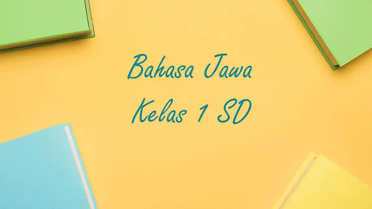 50 Contoh Soal PAS Bahasa Jawa Kelas 1 SD Semester 1 Tahun 2025 Lengkap