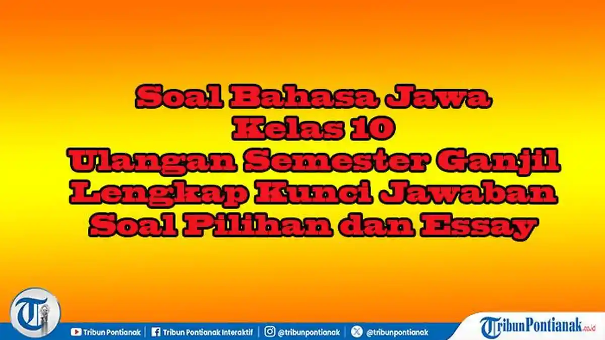 Bocoran 15 Soal Bahasa Jawa Kelas 10 Semester 1 dan Kunci Jawaban Wajib Dipelajari Siswa Bocoran 15 Soal Bahasa Jawa Kelas 10 Semester 1 dan Kunci Jawaban Wajib Dipelajari Siswa