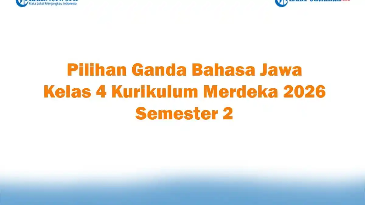Soal Jawaban 47 Pilihan Ganda Bahasa Jawa Kelas 4 Kurikulum Merdeka